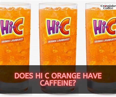 does hi c orange have caffeine|orange hi c nutrition facts.